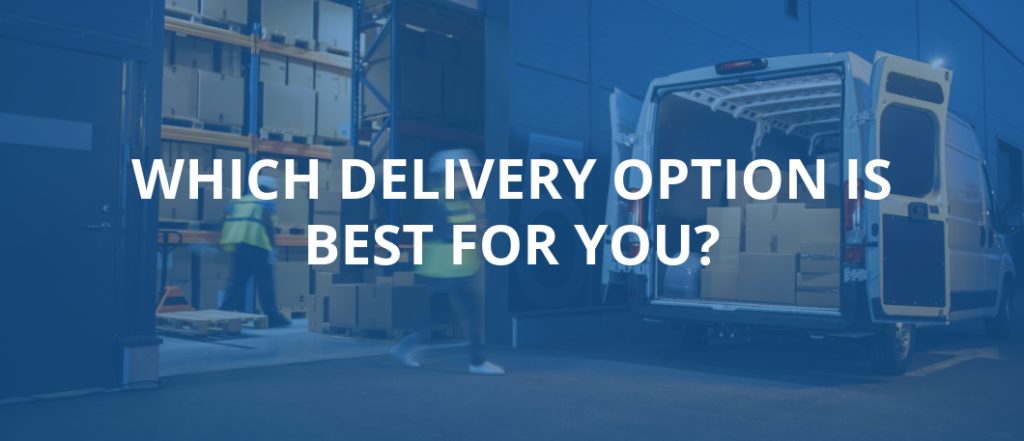 Which is the best delivery option for you? 