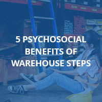 5 Psychosocial Benefits of Warehouse Steps