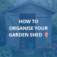 HOW TO ORGANISE YOUR GARDEN SHED THIS SPRING 🌷